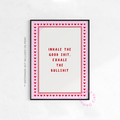 Inhale the Good Shit, Exhale the Bullshit