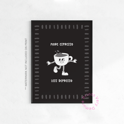 More Espresso, Less Depresso (Missy)