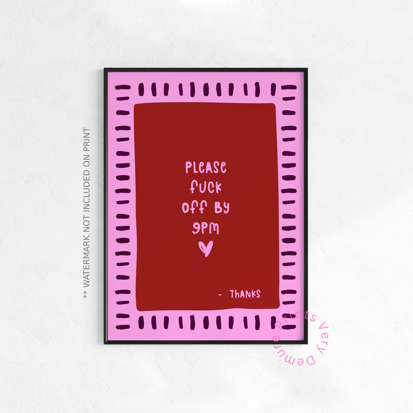 Please Fuck Off by 9PM