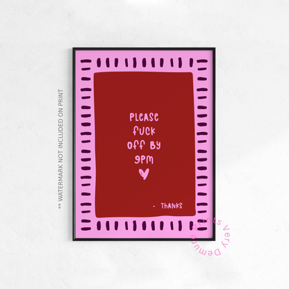 Please Fuck Off by 9PM