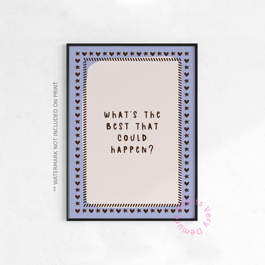 What Is the Best That Could Happen?